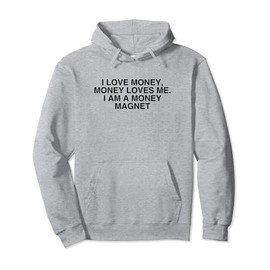 I Love Money, Money Loves Me I Am A Money Magnet Y2K Hustle Pullover Hoodie