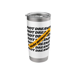 Make Memories Not Dreams Motivational Quote Stainless Steel Insulated Tumbler