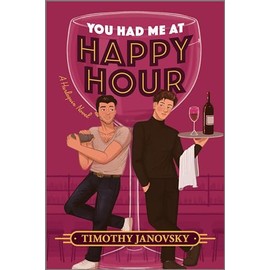 You Had Me at Happy Hour: A Spicy Opposites Attract Rivals to Lovers MM Romance