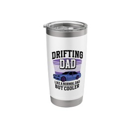 Race Drift Tuner Drifter Burnout Drift Father Dad Drifting Stainless Steel Insulated Tumbler