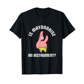 Mademark x SpongeBob SquarePants - SpongeBob SquarePants Is Mayonnaise An Instrument? T-Shirt