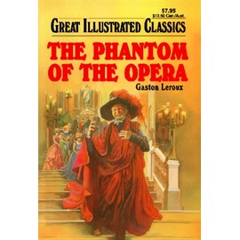 The Phantom of the Opera (Great Illustrated Classics)