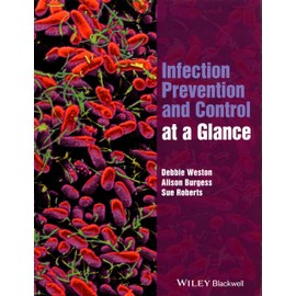 Infection Prevention and Control at a Glance (At a Glance (Nursing and Healthcare))