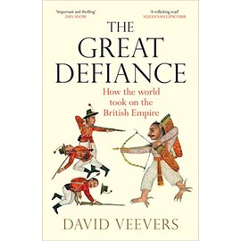 The Great Defiance: How the world took on the British Empire