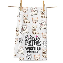 PXTIDY Westie Dog Kitchen Towels Life is Better with Westies Around Westie Gift Dish Towel West Highland Terrier Gift