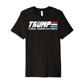Trump A Real American Hero Premium T-Shirt