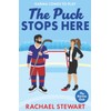 The Puck Stops Here: An ADDICTIVE forbidden romance set in