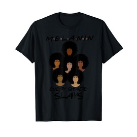 melanin every shade slays inspiring gift idea T-Shirt