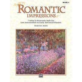Romantic Impressions, Bk 4: 7 Solos in Romantic Style for Late Intermediate to Early Advanced Pianists