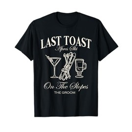 Last Toast On The Slopes Bachelor Skiing Bridal Party Groom T-Shirt