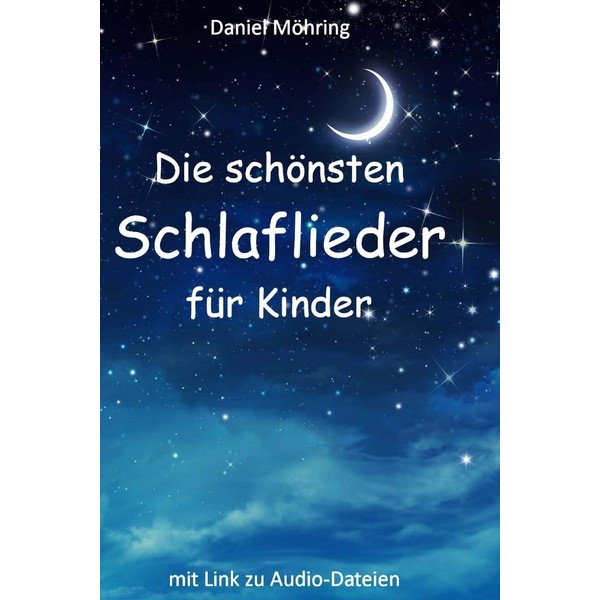 Die schönsten Schlaflieder für Kinder: mit Link zu Audio-Dateien
