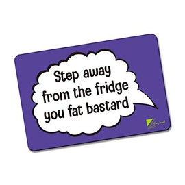 Kruzroyal FM104 Step away from the fridge you fat bas*ard Novelty Funny Gift Idea Glossy Rectangle Metal Fridge Magnet