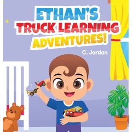 Ethan's Truck Learning Adventures! (Ethan's Learning Adventures)
