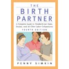 The Birth Partner - Revised 4th Edition: A Complete Guide