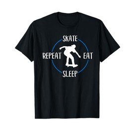 Skate Eat Sleep Repeat Gift For Skaters & Skateboarders T-Shirt