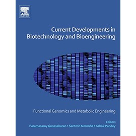 Current Developments in Biotechnology and Bioengineering: Functional Genomics and Metabolic Engineering