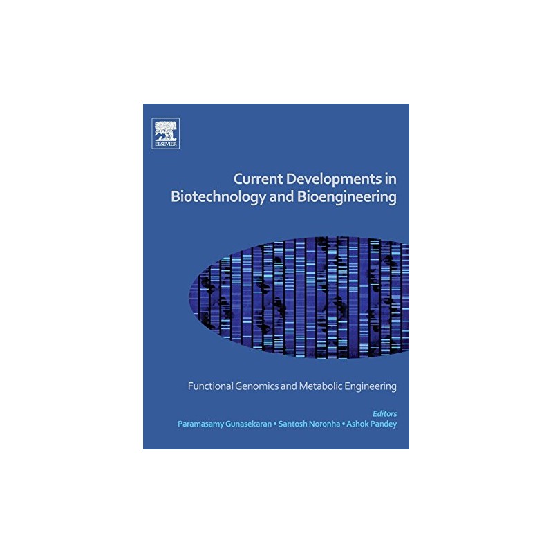 Current Developments in Biotechnology and Bioengineering: Functional Genomics and Metabolic