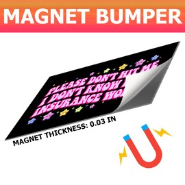 HOSALA (1Pcs - 7.5x4.5 in) Please Don't Hit Me I Don't Know How Insurance Works Magnet Bumper, Funny New Driver Car Magnet, Truck Vehicle Decoration, Car Accessories, New Car Gift for Family, Friends