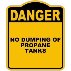 NO DUMPING OF PROPANE TANKS Danger Yellow Black Aluminum Composite Sign 20 x 24 inches