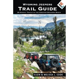Wyoming Jeepers Trail Guide: 28 Scenic Trails in the Greater Bighorn Basin (Standard Version)