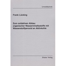 Zum oxidativen Abbau organischer Wasserinhaltsstoffe mit Wasserstoffperoxid an Aktivkohle