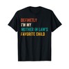 DEFINETLY I'M MY MOTHER IN LAWS FAVORITE CHILD FUNNY TEE
