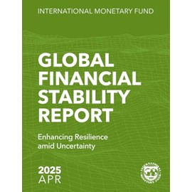 Global Financial Stability Report, April 2025: Enhancing Resilience amid Uncertainty