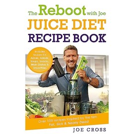 The Reboot with Joe Juice Diet Recipe Book: Over 100 recipes inspired by the film 'Fat, Sick & Nearly Dead'