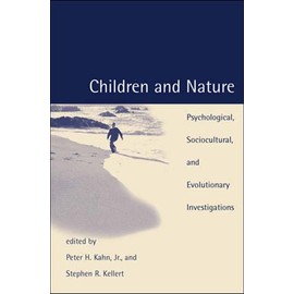 Children and Nature: Psychological, Sociocultural, and Evolutionary Investigations