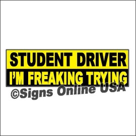 Student Driver I'm Freaking Trying MAGNETIC Bumper Sticker New Driver Funny - Magnetic 3" x 10"