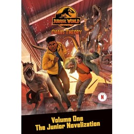 Chaos Theory, Volume One: The Junior Novelization (Jurassic World) (Jurassic World: Chaos Theory, 1)
