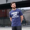 Men's Funny Here I am What are Your Other 2