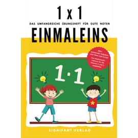 1x1 Einmaleins - Das umfangreiche Übungsheft für gute Noten: 800+ spannende Aufgaben zum Üben und Lernen - Von Mathematik-Lehrern für die Klassen 2 ... (2. Klasse Übungshefte für gute Noten)