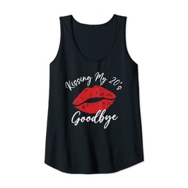 Womens 30th Birthday Kissing My 20s Goodbye Flirty Turning 30 Tank Top