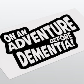 Fear7FX Adventure Before Dementia Sticker, Vinyl Decal Car Sticker, Car Window Bumper Sticker, Motorhome Caravan Campervan Sticker, 200mm