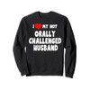 I Love My Hot Orally Challenged Husband -funny gift for
