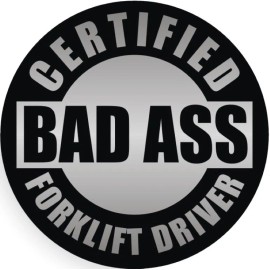 BIEKRSTUFFUS CERTIFIED BAD A$$ FORKLIFT DRIVER HELMET STICKER HARD HAT STICKER BLACK AND GREY