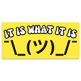 It Is What It Is - Funny Accessories Gifts Pranks for Adults Teens Kids. Laptop, Water Bottle, Truck Car Bumper, Backpack, Locker, Cooler, Luggage, Toolbox. Goes on all your stuff. This Sticker is It!