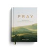 Pray: Daily Moments to Quiet Your Mind and Center Your
