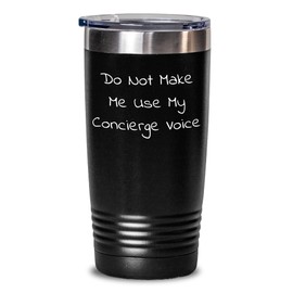 Concierge Greeting Birthday Unique Gift Idea, Funny Quote Tumbler for Men, Women, Friends, Birthday Celebration, Gifts from Family