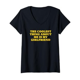 Womens The Coolest Thing About Me Is My Girlfriend - Boyfriend Gift V-Neck T-Shirt