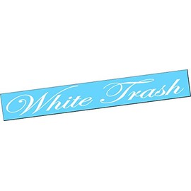WHITE TRASH Windshield Brow Vinyl Decal Sticker Diesel Truck Car Redneck Hick