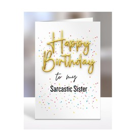 Happy Birthday to my Sarcastic Sister card, present, gifts for or from best friend, sister in law, twin, step, bonus, bestie, women, female, funny, joke, A5-137_132
