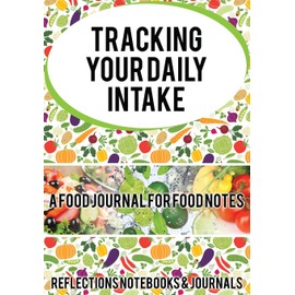 Tracking Your Daily Intake - A Food Journal for Food Notes