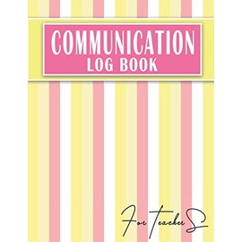 communication log book for teachers: Daily Contact Log Book For Teachers Students Behavior And Meetings Notes Logbook Template