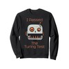 I Passed The Turing Test, AI Robot Funny Sweatshirt
