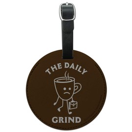 The Daily Grind Coffee Work Funny Humor Round Leather Luggage Card ID Tag