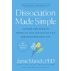 Dissociation Made Simple: A Stigma-Free Guide to Embracing Your Dissociative