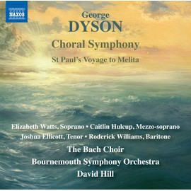 George Dyson: Choral Symphony, St. Paul's Voyage to Melita