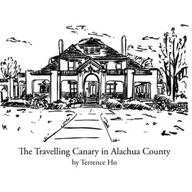 The Travelling Canary in Alachua County: Drawings from life in Gainesville, FL, USA